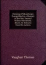 Christian Philanthropy Exemplified in a Memoir of the Rev. Samuel Wilson Warneford. Illustr. by Extracts from His Letters - Vaughan Thomas