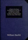 A Reply to the Essay On Population, by the Rev. T.R. Malthus, in a Series of Letters By W. Hazlitt. to Which Are Added, Extracts from the Essay: With Notes - William Hazlitt