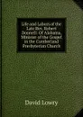 Life and Labors of the Late Rev. Robert Donnell: Of Alabama, Minister of the Gospel in the Cumberland Presbyterian Church - David Lowry