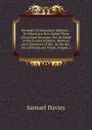 Sermons On Important Subjects .: To Which Are New Added Three Occasional Sermons, Not Included in the Former Editions. Memoirs and Characters of the . by the Rev. Drs. Gibbons and Tinley, Volume 2 - Samuel Davies