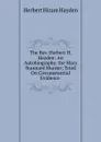 The Rev. Herbert H. Hayden: An Autobiography. the Mary Stannard Murder; Tried On Circumstantial Evidence . - Herbert Hiram Hayden