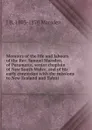 Memoirs of the life and labours of the Rev. Samuel Marsden, of Paramatta, senior chaplain of New South Wales; and of his early connexion with the missions to New Zealand and Tahiti - J B. 1803-1870 Marsden