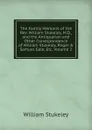 The Family Memoirs of the Rev. William Stukeley, M.D., and the Antiquarian and Other Correspondence of William Stukeley, Roger . Samuel Gale, Etc, Volume 2 - William Stukeley