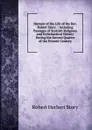 Memoir of the Life of the Rev. Robert Story .: Including Passages of Scottish Religious and Ecclesiastical History During the Second Quarter of the Present Century - Robert Herbert Story