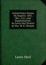 United States Duties On Imports. 1891. Rev., Cor., and Supplemented. by Lewis Heyl Siisted by Mrs. M. K. Murphy - Lewis Heyl