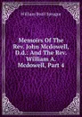 Memoirs Of The Rev. John Mcdowell, D.d.: And The Rev. William A. Mcdowell, Part 4 - William Buell Sprague