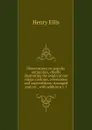 Observations on popular antiquities, chiefly illustrating the origin of our vulgar customs, ceremonies and superstitions: Arranged and rev., with additions v.1 - Henry Ellis