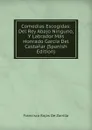 Comedias Escogidas: Del Rey Abajo Ninguno, Y Labrador Mas Honrado Garcia Del Castanar (Spanish Edition) - Francisco Rojas De Zorrilla