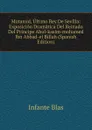 Motamid, Ultimo Rey De Sevilla: Exposicion Dramatica Del Reinado Del Principe Abul-kasim-mohamed Ibn Abbad-el Billah (Spanish Edition) - Infante Blas