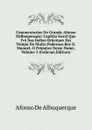 Commentarios Do Grande Afonso Dalboquerque: Capitao Geral Que Foi Das Indias Orientaes Em Tempo Do Muito Poderoso Rey D. Manuel, O Primeiro Deste Nome, Volume 3 (Galician Edition) - Afonso de Albuquerque