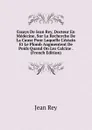 Essays De Iean Rey, Docteur En Medecine, Sur La Recherche De La Cause Pour Laquelle L.estain Et Le Plomb Augmentent De Poids Quand On Les Calcine . (French Edition) - Jean Rey