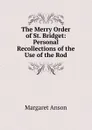 The Merry Order of St. Bridget: Personal Recollections of the Use of the Rod - Margaret Anson