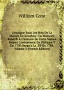 L.espagne Sous Les Rois De La Maison De Bourbon: Ou Memoirs Relatifs A L.histoire De Cette Nation Depuis L.avenement De Philippe V En 1700, Jusqu.a La . III En 1788, Volume 3 (French Edition) - William Coxe