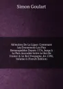 Memoires De La Ligue: Contenant Les Evenemens Les Plus Remarquables Depuis 1576, Jusqu.a La Paix Accordee Entre Le Roi De France . Le Roi D.espagne, En 1598, Volume 6 (French Edition) - Simon Goulart