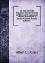 Les rois freres de Napoleon Ier; documents inedits relatifs au premier empire, publies par le baron Du Casse (French Edition) - Albert Du Casse