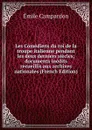 Les Comediens du roi de la troupe italienne pendant les deux derniers siecles; documents inedits recueillis aux archives nationales (French Edition) - Émile Campardon