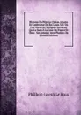 Histoire Du Pere La Chaize, Jesuite Et Confesseur Du Roi Louis XIV Ou L.on Verra Les Intrigues Secrettes Qu.il a Sues A La Cour De France Et Dans . Ses Amours Avec Plusiers Da (French Edition) - Philibert-Joseph Le Roux