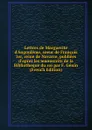 Lettres de Marguerite d.Angouleme, soeur de Francois 1er, reine de Navarre, publiees d.apres les manuscrits de la Bibliotheque du roi par F. Genin (French Edition) - 