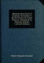 Memoires Pour Servir A L.histoire De Charles Ii: Roi De Navarre Et Comte D.evreux, Surnomme Le Mauvais, Volume 1 (French Edition) - Denis-François Secousse