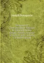 Memoires Et Correspandance Politique Et Militaire Du Roi Joseph: Publies, Annotes Et Mis En Ordre, Volume 1 (French Edition) - Joseph Bonaparte