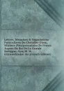 Lettres, Memoires . Negociations Particulieres Du Chevalier D.eon, Ministre Plenipotentiaire De France Aupres Du Roi De La Grande Bretagne: Avec M. M. . Extraordinaire, .c (French Edition) - 