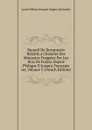 Recueil De Documents Relatifs a L.histoire Des Monnaies Frappees Par Les Rois De France Depuis Philippe II Jusqu.a Franccois Ier, Volume 2 (French Edition) - Louis Félicien Joseph Caigna De Saulcy