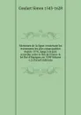 Memoires de la ligue: contenant les evenemens les plus remarquables depuis 1576, jusqu.a la paix accordee entre le Roi de France . let Roi d.Espagne, en 1598 Volume v.2 (French Edition) - Goulart Simon 1543-1628