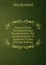 Festschrift Zur Fuenfzigjaehrigen Grundungsfeier Des Archaeologische N Institutes in Rom (German Edition) - Otto Benndorf