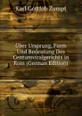 Uber Ursprung, Form Und Bedeutung Des Centumviralgerichts in Rom (German Edition) - Karl Gottlob Zumpt