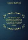 Die Probleme Einer Philosophie Der Geschichte: Vorlesung Gehalten in Der Universitat Zu Rom Am 28. Februar 1887 (German Edition) - Antonio Labriola