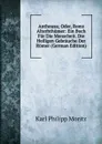 Anthousa; Oder, Roms Alterhthumer: Ein Buch Fur Die Menscheit. Die Heiligen Gebrauche Der Romer (German Edition) - Karl Philipp Moritz