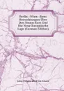 Berlin--Wien--Rom: Betrachtungen Uber Den Neuen Kurs Und Die Neue Europaische Lage (German Edition) - Julius Wilhelm Albert von Eckardt