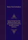 Roms Kampf Um Die Weltherrschaft: Eine Kirchengeschichtliche Studie (German Edition) - Hans von Schubert