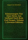 Erinnerungen Von Einer Reise Aus Liefland Nach Rom Und Neapel, Volume 2 (German Edition) - August von Kotzebue