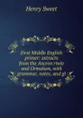 First Middle English primer: extracts from the Ancren riwle and Ormulum, with grammar, notes, and gl - Henry Sweet
