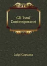 Gli .Ismi. Contemporanei - Luigi Capuana