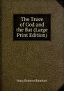 The Truce of God and the Bat (Large Print Edition) - Rinehart Mary Roberts