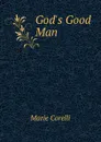 God.s Good Man - Marie Corelli