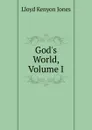 God.s World, Volume I - Lloyd Kenyon Jones