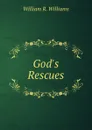 God.s Rescues - William R. Williams