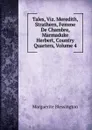 Tales, Viz. Meredith, Strathern, Femme De Chambre, Marmaduke Herbert, Country Quarters, Volume 4 - Marguerite Blessington