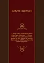 A fovre-fovld meditation, of the foure last things: viz. . 1. Houre of death. 2. Day of iudgement. 3. Paines of hell. 4. Ioyes of heauen. Shewing . by R.S. The author of S. Peters complaint - Robert Southwell
