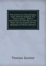 The Humourist: Being Essays Upon Several Subjects, Viz. News-writers. . With A Dedication To The Man In The Moon. By The Author Of The Apology For Parson Alberoni - Thomas Gordon
