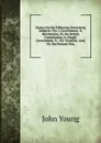 Essays On the Following Interesting Subjects: Viz. I. Government. Ii. Revolutions. Iii. the British Constitution. Iv. Kingly Government. V. . Vii. Taxation. And, Vii. the Present War, - John Young
