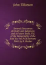 Several Discourses of Death and Judgment, and a Future State, Viz. of the Immortality of the Soul .c Vol.9 Of Sermons Publ. by R. Barker - John Tillotson