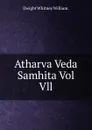 Atharva Veda Samhita Vol Vll - Dwight Whitney William.