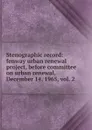 Stenographic record: fenway urban renewal project, before committee on urban renewal, December 14, 1965, vol. 2 - 