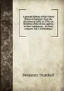 A general history of the United States of America; from the discovery in 1492, to 1792; or, Sketches of the divine agency, in their settlement, . In three volumes. Vol. I. Exhibiting a - Benjamin Trumbull