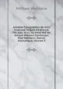 Annales Typographici Ab Artis Inventae Origine Ad Annum Md vols. Vi-xi, Ab Anno Mdi Ad Annum Mdxxxvi Continuati: Post Maittairii, Denisii Aliorumque, Volume 9 - Michael Maittaire