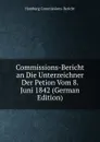 Commissions-Bericht an Die Unterzeichner Der Petion Vom 8. Juni 1842 (German Edition) - Hamburg Commissions-Bericht